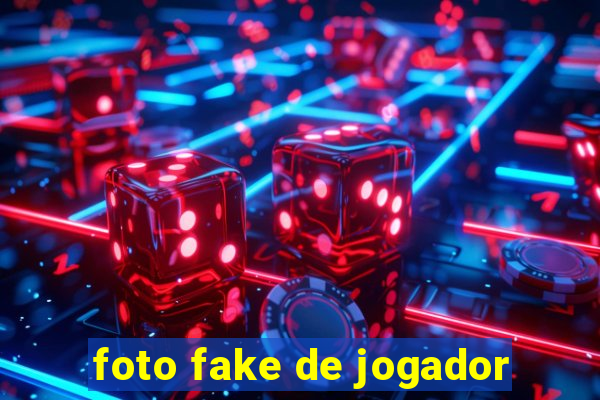 foto fake de jogador